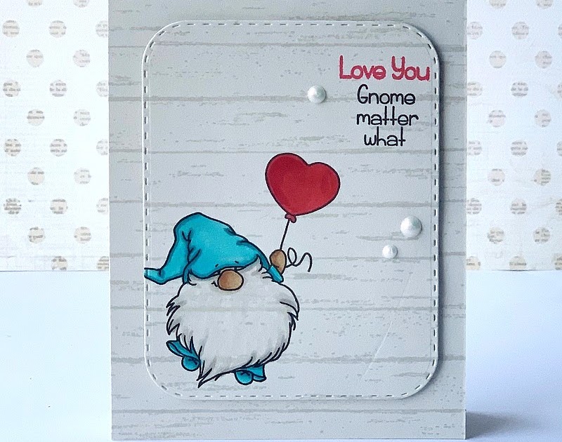 Love you Gnome Matter What | Embellish Craft Love