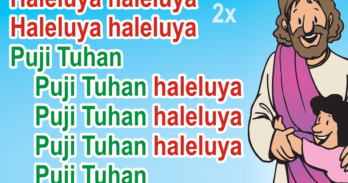 Lirik Lagu Pujian Rohani Kristen Sekolah Minggu Gereja Tuhan Yesus Haleluya Haleluya Puji Tuhan