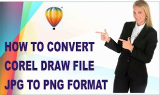 How to Convert Corel Draw File Jpg to Png Format