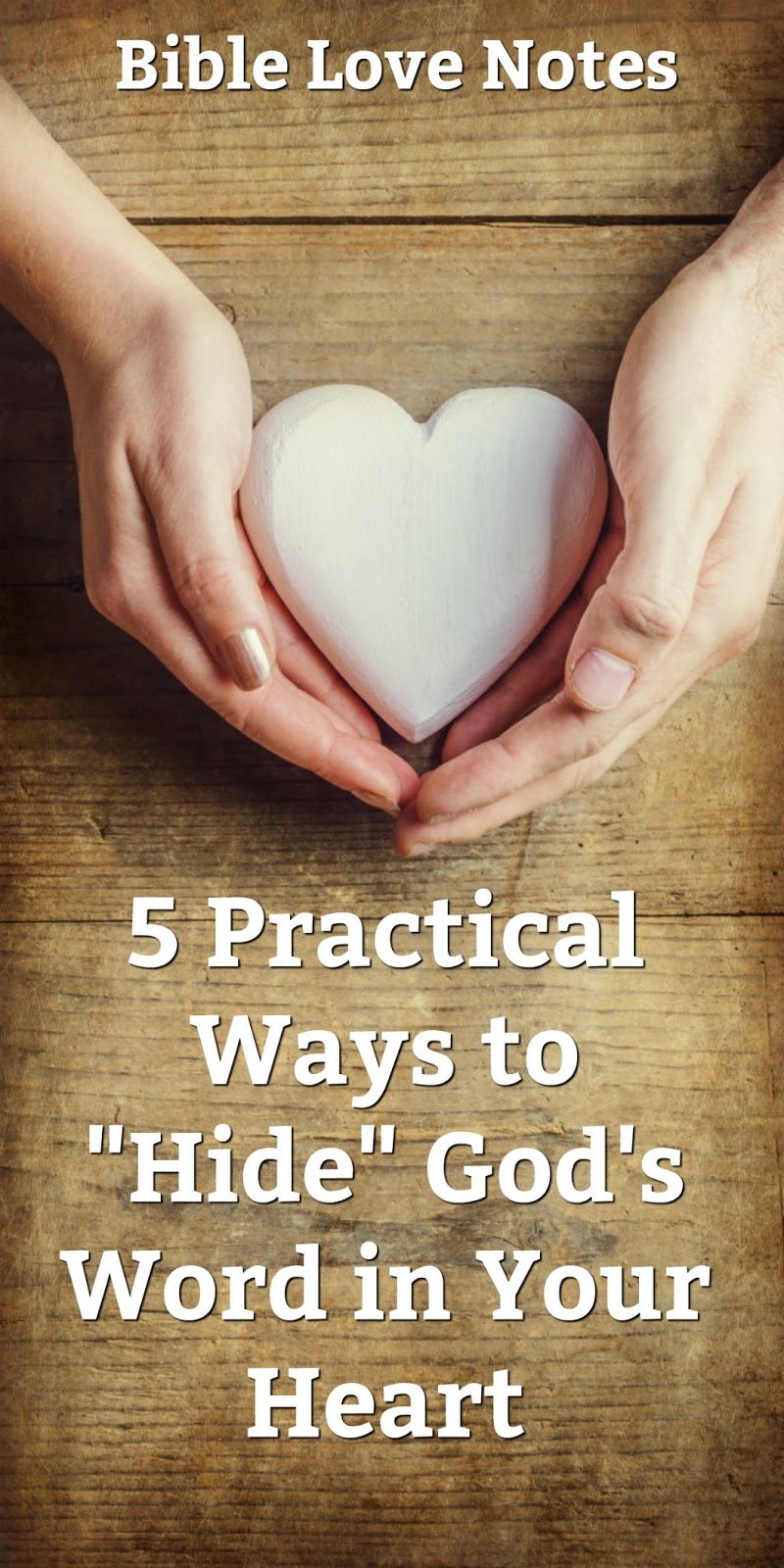 Bible Love Notes 5 Practical Ways to "Hide" God's Word in Your Heart