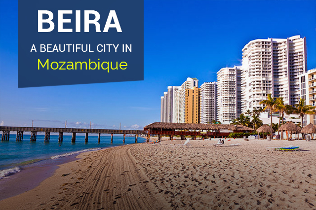 Beira A beautiful city in Mozambique Casamozambique Your Property