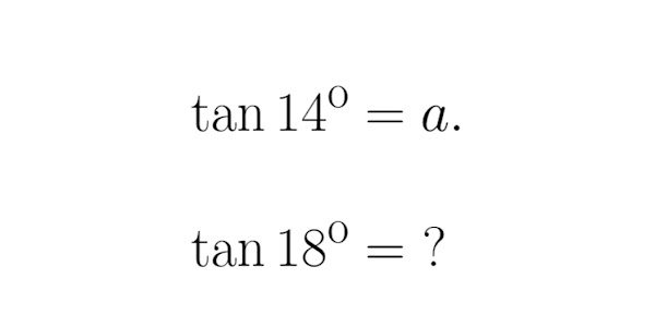 Tính tan18° theo tan14°