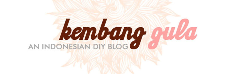 Kembang Gula - An Indonesian DIY Blog