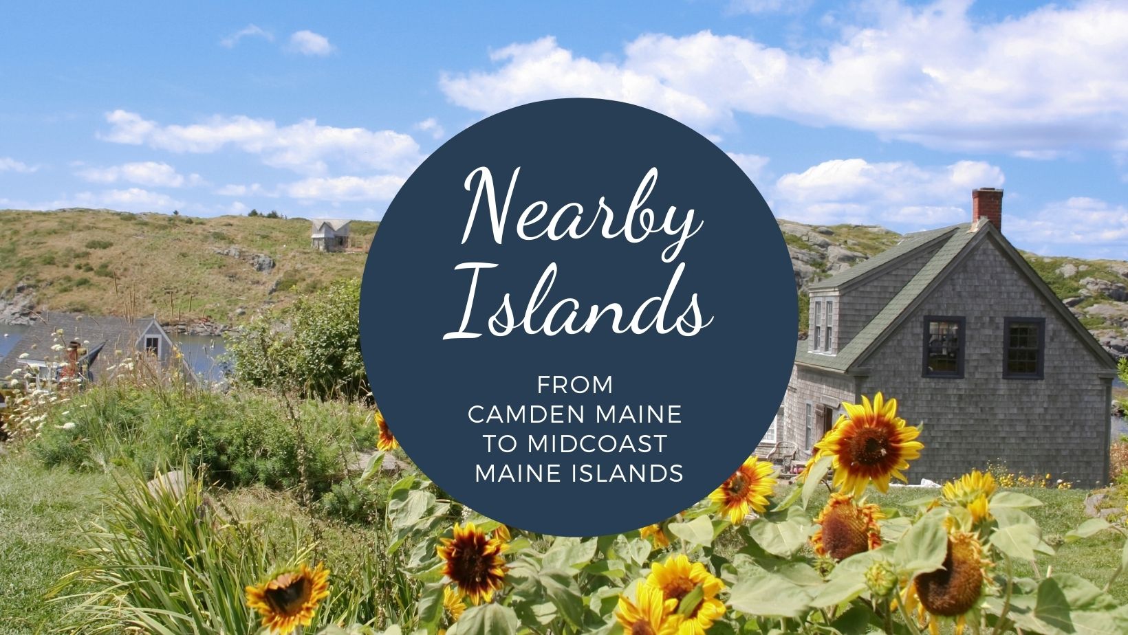 Captain Swift Inn Blog Visiting the MidCoast Maine Islands from Camden