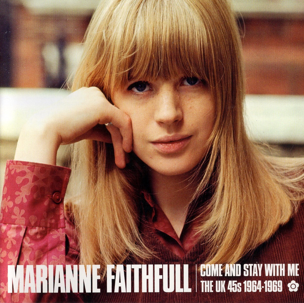 With The Song Of Life Marianne Faithfull Come And Stay With Me ~ The 