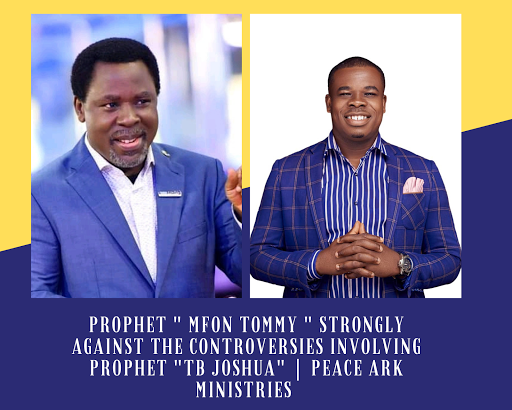 Prophet " Mfon Tommy " Strongly Against The Controversies Involving Prophet "Tb Joshua" | Peace Ark
