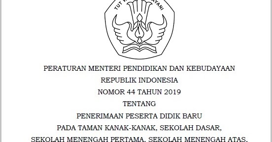 Permendikbud Nomor 44 Tahun 2019 Tentang Penerimaan Peserta Didik Baru Pada Taman Kanak Kanak Sekolah Dasar Sekolah Menengah Pertama Sekolah Menengah Atas Dan Sekolah Menengah Kejuruan Belajar Tanpa Batas