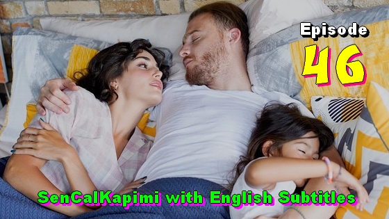 Sen Cal kapimi Episode 46 with English Subtitles