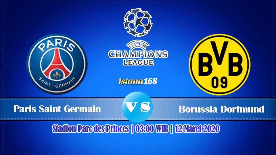 Prediksi Bola Akurat Istana168 Paris Saint Germain vs Borussia Dortmund 12 Maret 2020