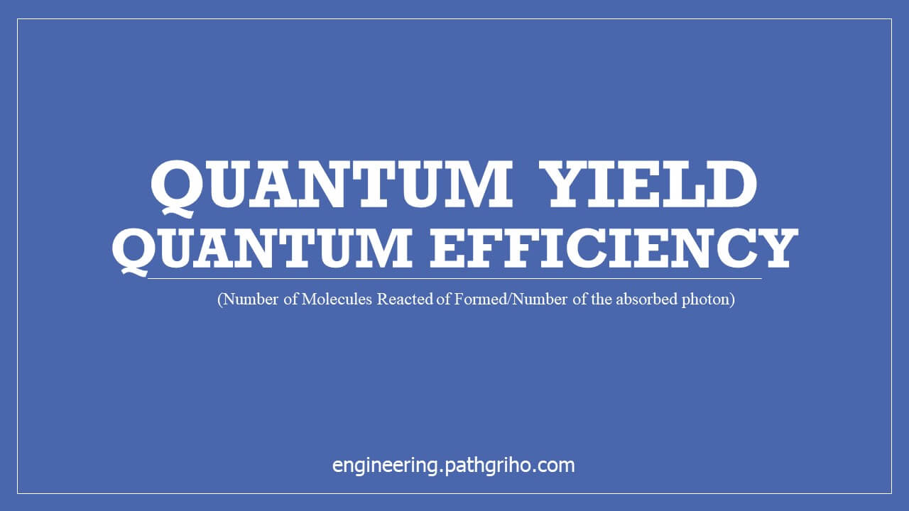 Quantum Yield or Quantum Efficiency