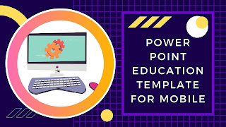 Power Point Educational Template For Mobile