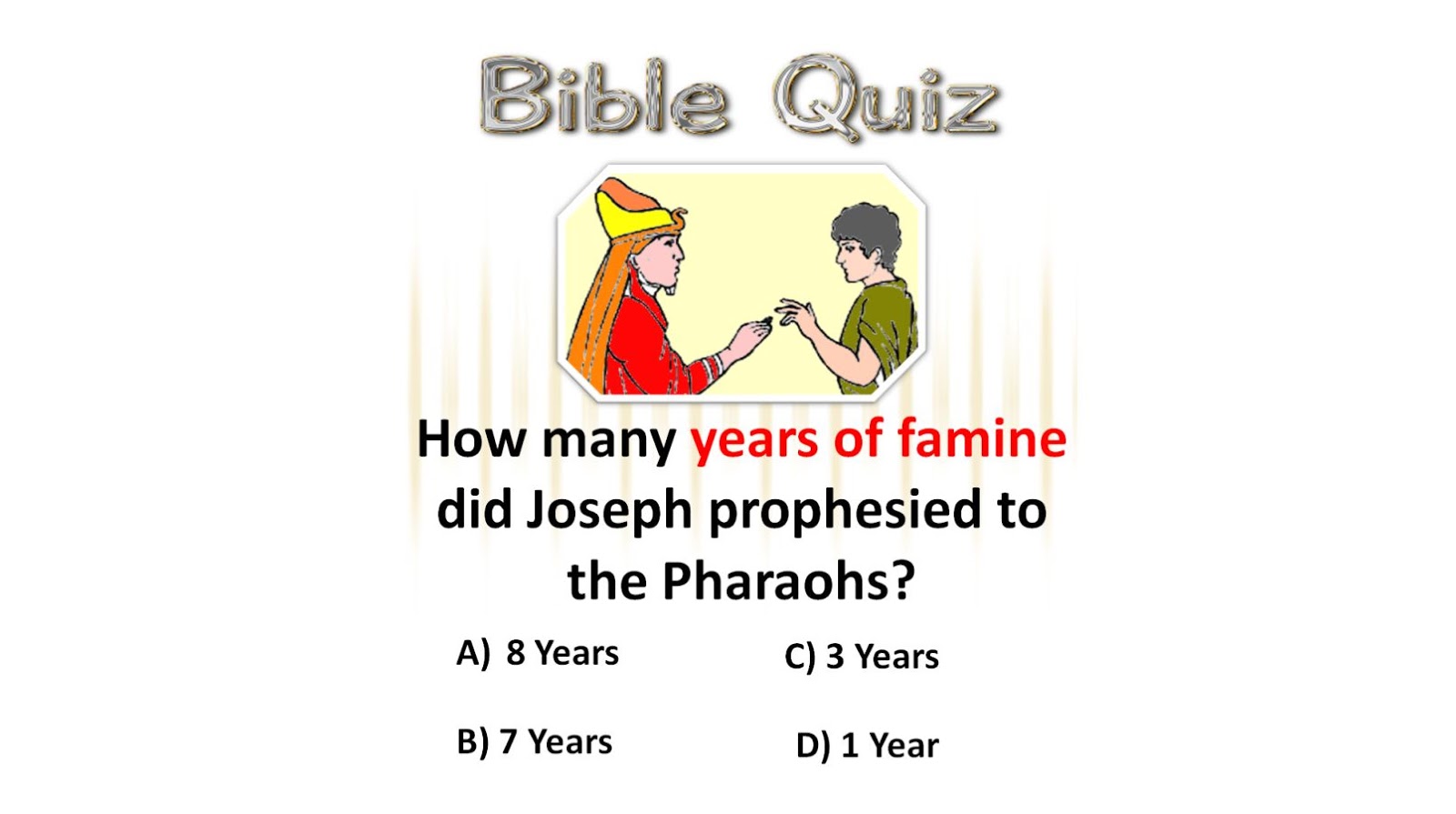 How many years of famine did Joseph prophesied to the Pharaohs? BIBLE