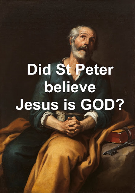 Did St Peter Believe Jesus Is GOD? 