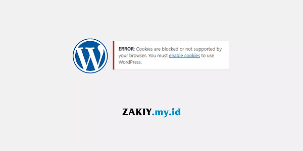 Cara Mengatasi "ERROR: Cookies are blocked or not supported by your browser." saat Login pada WordPress