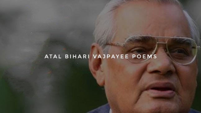 Atal bihari vajpayee poems