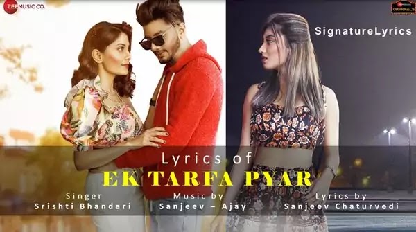 Ek Tarfa Hai Mera Pyar Lyrics - Srishti Bhandari | Ek Tarfa Pyar | Sanjeev - Ajay