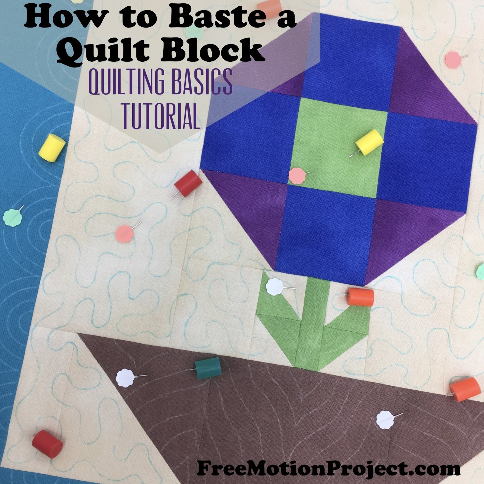The Free Motion Quilting Project Quilting Basics 5 How to Baste Your