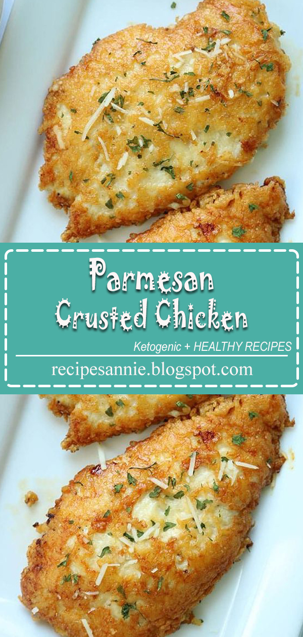 Parmesan Crusted Chicken Recipes Annie