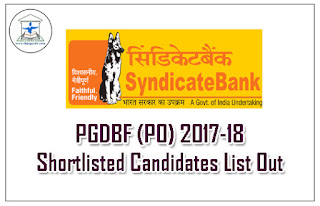 Syndicate Bank PGDBF (PO) Course 2017-18 shortlisted candidates List Out:
