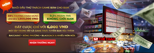 Gói thưởng 12BET để thắng lớn với Game Bàn Ảo Thuong