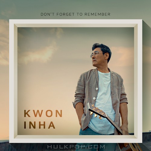 Kwon In Ha – Don’t forget to remember – Single