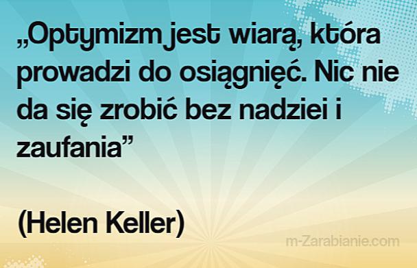 Cytaty o optymizmie, nadziei, szczęściu,  pozytywne myślenie, motywacja.