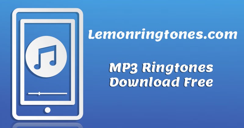 MP3 Ringtones Download - Lemon Ringtones