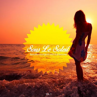 VA2B 2BSous2BLe2BSoleil2BVol2B12BBeautiful2BLounge2Band2BChill2Bout2BGrooves2B252820152529 - VA - Sous Le Soleil Vol 1 Beautiful Lounge and Chill out Grooves (2015)