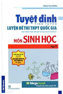 Tuyệt đỉnh tinh tuyển luyện đề thi THPTQG môn Sinh học tập 1- Phạm Thị Hương Tuyệt đỉnh tinh tuyển luyện đề thi THPTQG môn Sinh học tập 1- Phạm Thị Hương