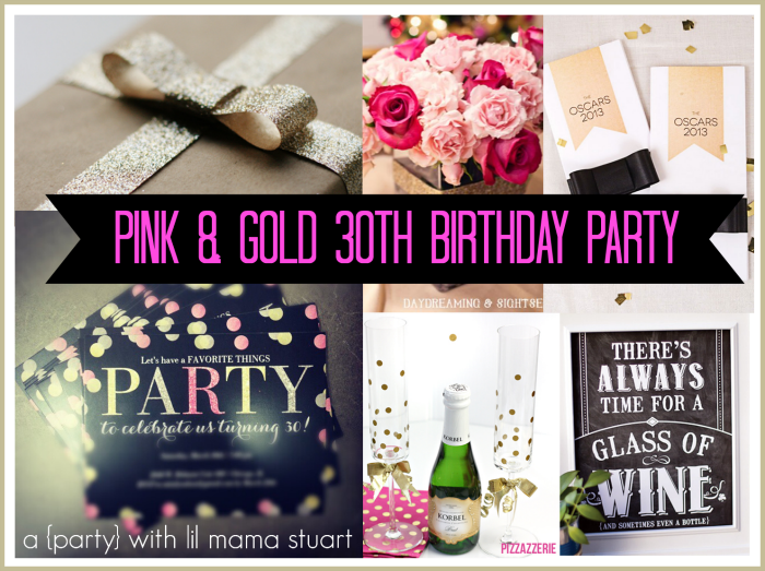 a {day} with lil mama stuart Pink & Gold Glitter 30th Birthday Ideas
