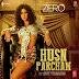 Husn parcham -zero movie song