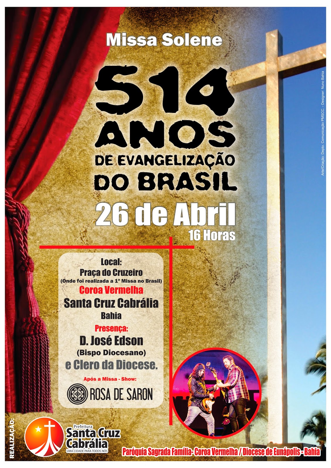 514 Anos de História Comemoração do Aniversário da 1ª Missa Realizada no Brasil Cabrália 514 Anos de História Comemoração do Aniversário da 1ª Missa Realizada no Brasil Cabrália