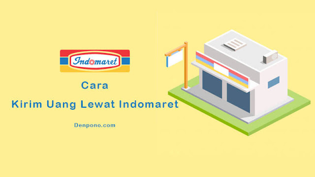 Cara Kirim Uang Lewat Indomaret