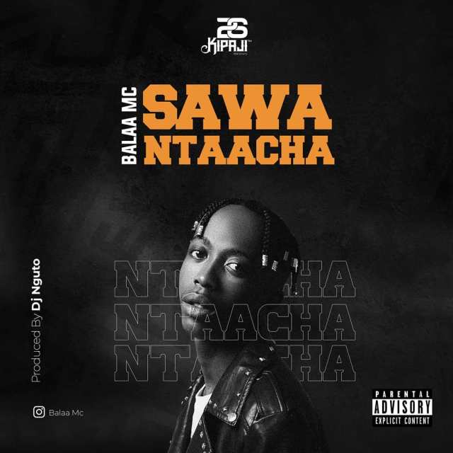 Balaa mc - Sawa ntaacha
