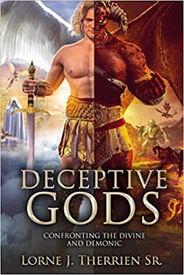 Deceptive Gods: Confronting the Divine and Demonic (Full Circle Path) by Lorne J. Therrien Sr.
