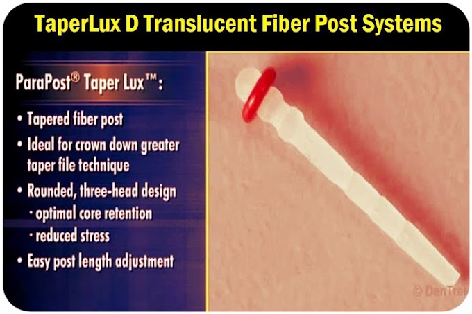 DENTAL MATERIALS: TaperLux D Translucent Fiber Post Systems