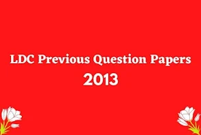 Kerala PSC LDC previous Question Papers 2013