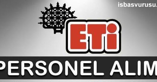 ETİ Personel Alımı ve iş Başvurusu Memur Site