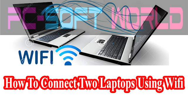 How-To-Connect-Two-Laptops-Using-Wifi