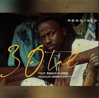 Prodígio Feat. Paulo Flores - 30 e Tal (Rap) [Download]