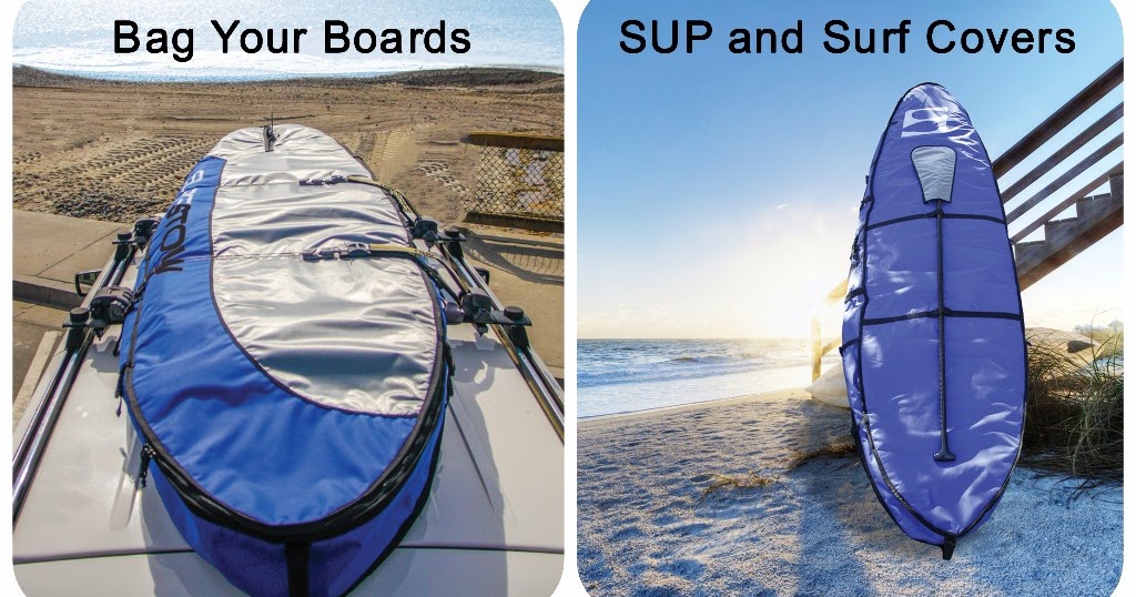 StoreYourBoard Blog SUP Bags Padded Cases and Covers For Paddleboard