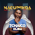 DOWNLOAD MP3 : Tchaico Oliba - Nacupenda [ 2020 ]