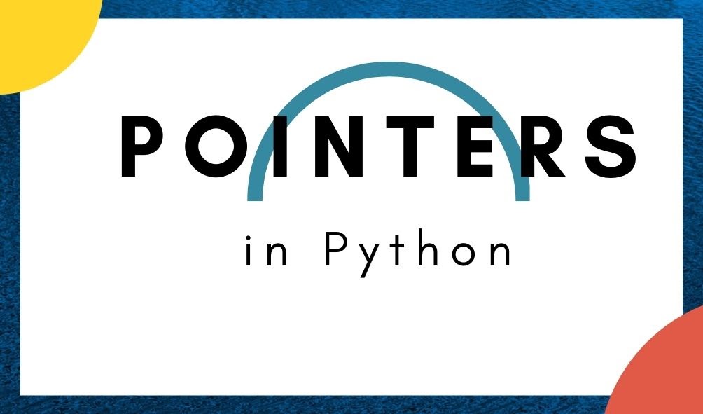 How to Work with 'Pointers' in Python