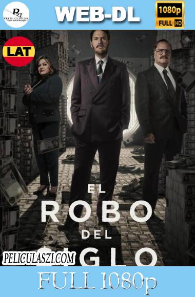 El Robo del Siglo (2020) Full HD Temporada 1 NF WEB-DL 1080p Latino