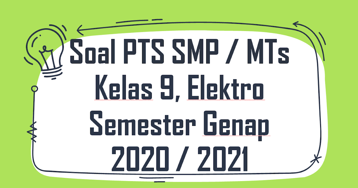 Soal Pts Smp Kelas 9 Elektronika Semester 2 K13 2020 2021 Sinau Thewe Com