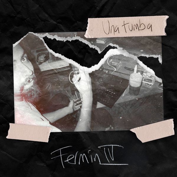 Fermin IV – Una Tumba (Single) 2021 (Exclusivo WC)