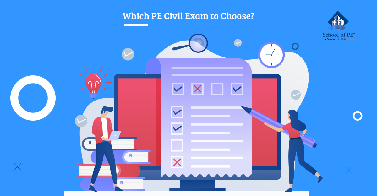 Which PE Civil Exam to Choose Which PE Civil Exam to Choose