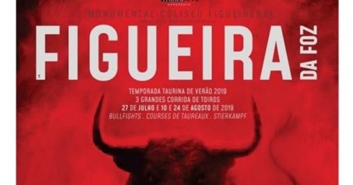 FIGUEIRA DA FOZ  FEIRA TAURINA 2019 (27/07 e 10 e 24/08/19)  ~ Agenda
