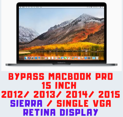 Bypass MacBook Pro 15 inch 2012 2013 2014 2015 Retina Display OS x Sierra (Single Vga)