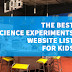 The Best Science Experiments Website List for Kids